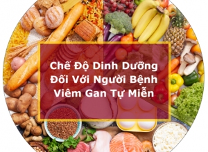 Chế Độ Dinh Dưỡng Đối Với Người Bệnh Viêm Gan Tự Miễn